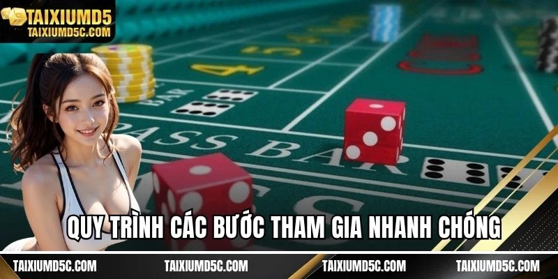 Quy trình các bước tham gia nhanh chóng