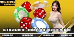 Tài xỉu MD5 online